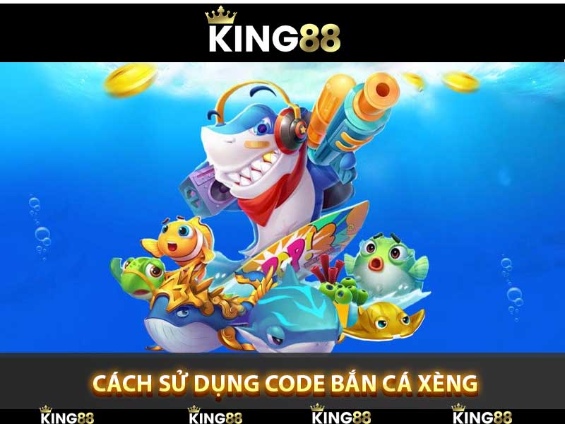 Cách Sử Dụng Code Bắn Cá Xèng