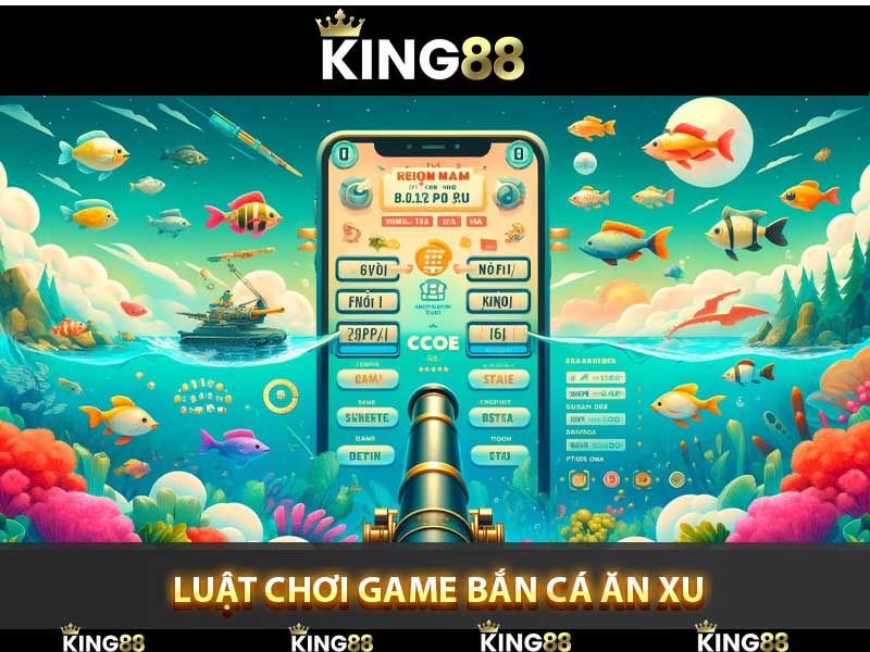 luật chơi game bắn cá ăn xu 